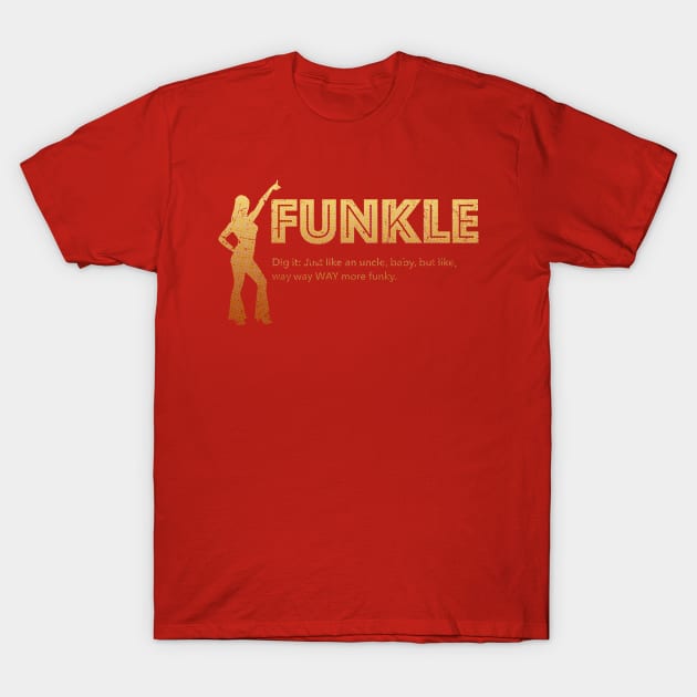 FUNKLE Funky Uncle T-Shirt by ClothedCircuit